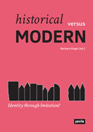 Title: Historical Versus Modern: Identity Through Imitation?: Identity through Imitation?, Author: Barbara Engel