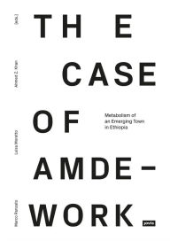 Title: Metabolism of an Emerging Town in Ethiopia: The Case of Amdework, Author: Marco Ranzato