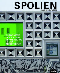Title: Spolien: Phänomene der Wiederverwendung in der Architektur, Author: Hans-Rudolf Meier