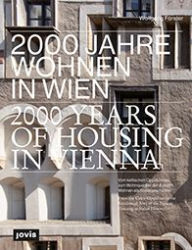 Title: 2000 Years of Housing in Vienna: From the Celtic Oppidum to the Residential Area of the Future. Housing as Social History, Author: Wolfgang F rster