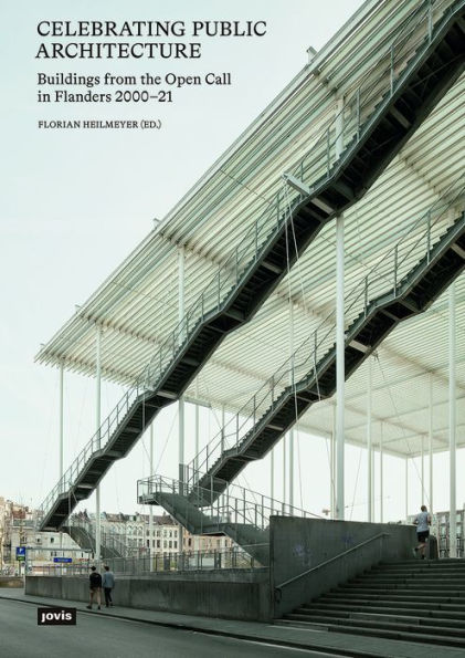 Celebrating Public Architecture: Buildings from the Open Call in Flanders 2000-2021