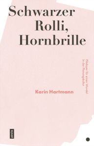 Title: Schwarzer Rolli, Hornbrille: Plädoyer für einen Wandel in der Planungskultur, Author: Karin Hartmann