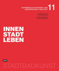 Title: Innenstadtleben: Konferenz zur Schönheit und Lebensfähigkeit der Stadt 11, Author: Christoph Mäckler