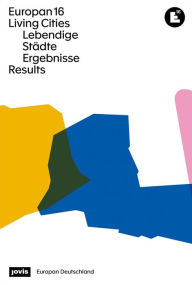 Title: Europan 16: Lebendige Städte / Living Cities: Ergebnisse / Results, Author: Vesta Nele Zareh