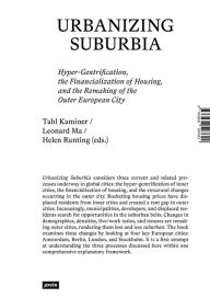 Title: Urbanizing Suburbia: Hyper-Gentrification, the Financialization of Housing and the Remaking of the Outer European City, Author: Tahl Kaminer