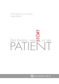 Title: Das Einzige, was stört, ist der Patient, Author: Roger Rankel