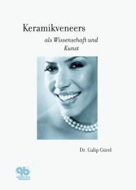 Title: Keramikveneers als Wissenschaft und Kunst, Author: Galip Gürel