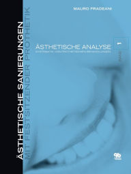 Title: Ästhetische Analyse: Systematik von prothetischen Behandlungen, Author: Mauro Fradeani
