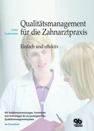 Title: Qualitätsmanagement für die Zahnarztpraxis: Einfach und effektiv, Author: Lothar Taubenheim