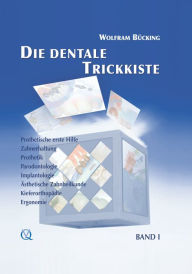 Title: Die dentale Trickkiste: Band 1, Author: Wolfram Bücking