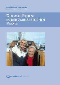 Title: Der alte Patient in der zahnärztlichen Praxis, Author: Frauke Müller