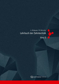 Title: Lehrbuch der Zahntechnik: Band 3: Werkstofftechnik, Author: Arnold Hohmann