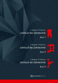 Title: Lehrbuch der Zahntechnik: Gesamtausgabe: Anatomie, Kieferorthopädie Prothetik Werkstofftechnik, Author: Arnold Hohmann