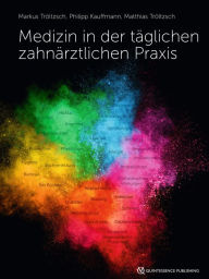 Title: Medizin in der täglichen zahnärztlichen Praxis, Author: Markus Tröltzsch