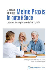 Title: Meine Praxis in gute Hände: Leitfaden zur Abgabe einer Zahnarztpraxis, Author: Jens-Peter Jahn