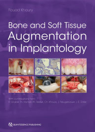 Title: Bone and Soft Tissue Augmentation in Implantology, Author: Fouad Khoury
