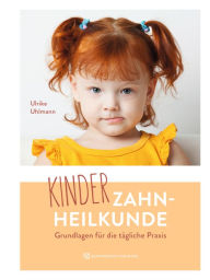 Title: Kinderzahnheilkunde: Grundlagen für die tägliche Praxis, Author: Ulrike Uhlmann