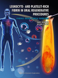 Title: Leukocyte- and Platelet-Rich Fibrin in Oral Regenerative Procedures: Evidence-Based Clinical Guidelines, Author: Marc Quirynen