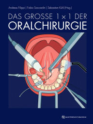 Title: Das große 1 x 1 der Oralchirurgie, Author: Andreas Filippi