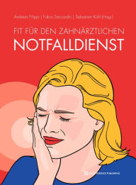 Title: Fit für den zahnärztlichen Notfalldienst, Author: Andreas Filippi