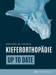 Title: Kieferorthopädie up to date, Author: Björn Ludwig