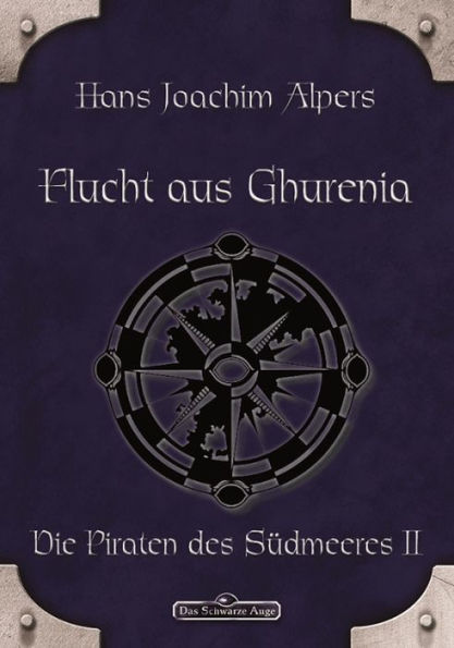 DSA 19: Flucht aus Ghurenia: Das Schwarze Auge Roman Nr. 19