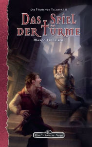 Title: DSA 140: Die Türme von Taladur 3 - Das Spiel der Türme: Das Schwarze Auge Roman Nr. 140, Author: Marco Findeisen