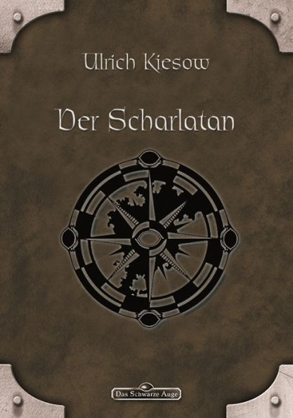 DSA 1: Der Scharlatan: Das Schwarze Auge Roman Nr. 1