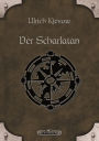 DSA 1: Der Scharlatan: Das Schwarze Auge Roman Nr. 1