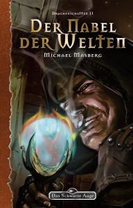 Title: DSA 147: Der Nabel der Welten: Das Schwarze Auge Roman Nr. 147, Author: Michael Masberg
