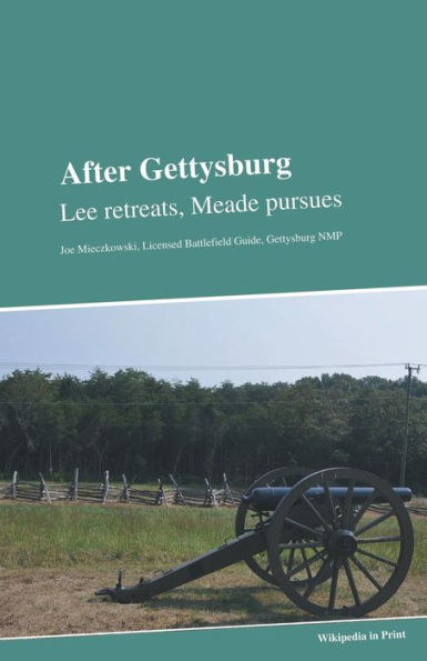 After Gettysburg: Lee retreats, Meade pursues