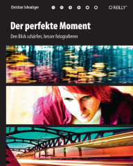 Title: Der perfekte Moment, Author: Christian Schnalzger