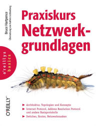 Title: Praxiskurs Netzwerkgrundlagen, Author: Bruce Hartpence