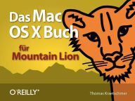 Title: Das Mac OS X-Buch für Mountain Lion, Author: Thomas Kraetschmer