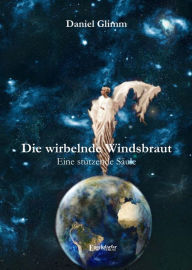 Title: Die wirbelnde Windsbraut. Eine stützende Säule, Author: Daniel Glimm