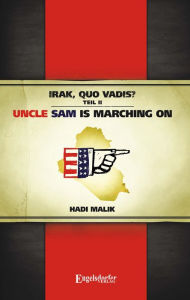 Title: Irak, Quo vadis? Teil II. Uncle Sam is marching on!, Author: 