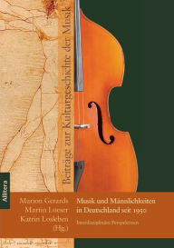 Title: Musik und Mï¿½nnlichkeiten in Deutschland seit 1950, Author: Marion Gerards