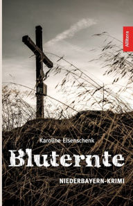 Title: Bluternte, Author: Karoline Eisenschenk