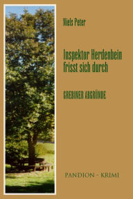 Title: Grebiner Abgründe: Inspektor Herdenbein frisst sich durch Band VI, Author: Niels Peter