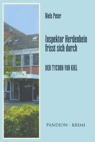 Title: Der Tycoon von Kiel: Inspektor Herdenbein frisst sich durch Band VII, Author: Niels Peter