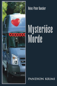 Title: Mysteriöse Morde: Hunsrück-Krimi-Reihe Band XI, Author: Heinz-Peter Baecker