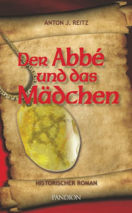 Title: Der Abbé und das Mädchen: Historischer Roman, Author: Hotzenplotz