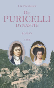 Title: Die Puricelli Dynastie Teil 2: La prossima generazione - Die nächste Generation: Geschichte einer Industriellenfamilie aus dem Hunsrück, Author: Ute Packheiser