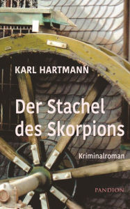 Title: Der Stachel des Skorpions: Kriminalroman, Author: Karl Hartmann