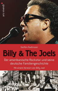 Title: Billy and The Joels (eBook): Der amerikanische Rockstar und seine deutsche Familiengeschichte, Author: Steffen Radlmaier