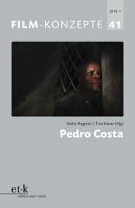 Title: Film-Konzepte 41: Pedro Costa, Author: Malte Hagener