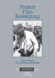 Title: Ein Cinegraph Buch - Protest - Film - Bewegung: Neue Wege im Dokumentarischen, Author: Hans-Michael Bock