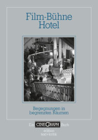 Title: Film-Bühne Hotel: Begegnungen in begrenzten Räumen, Author: Hans-Michael Bock
