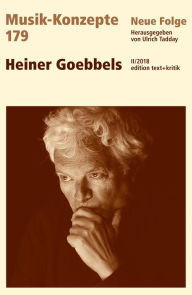 Title: MUSIK-KONZEPTE 179 : Heiner Goebbels, Author: Ulrich Tadday