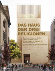 Title: The House of Prayer and Learning: Designs for the Sacred Building of Tomorrow, Author: Gregor Hohberg